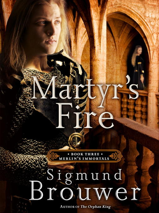 Title details for Martyr's Fire by Sigmund Brouwer - Available
